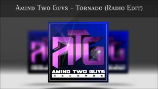 Amind Two Guys – Tornado (Radio Edit) [BIG ROOM HOUSE]
