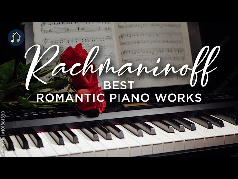Best Romantic Piano works by Rachmaninoff