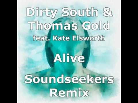 Dirty South & Thomas Gold ft. Kate Elsworth "Alive" (Soundseekers Remix)