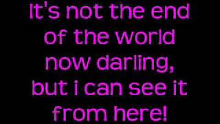 Lostprophets - It&#39;s not the end of the world (but I can see it from here) Lyrics