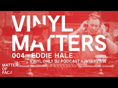 Eddie Hale - Techno Electronica Vinyl Only DJ Mix + Interview - VINYL MATTERS 004