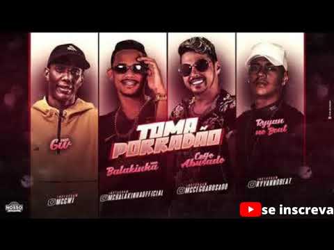 MC BALAKINHA, MC CEGO ABUSADO Feat. MC GW - TOMA PORRADÃO (Prod. Ryyan no Beat)BREGA FUNK TOP