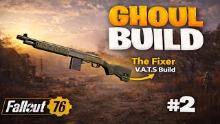 The Fixer Infinite V.A.T.S. Build (Ghoul)  Daily Use / Raids - No Consumables | Fallout 76