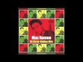 Max Romeo - Man In Your Life