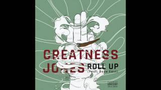 Greatness Jones - Roll Up (Ft. Dave East)