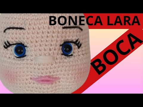 ❤️COMO BORDAR BOCA 👄PERFEITA EM BONECAS AMIGURUMIS DE CROCHE! parte 06 (LARA)