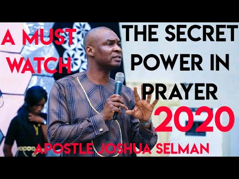 THE SECRET POWER IN PRAYER--Apostle Joshua Selman
