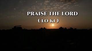 Download lagu PRAISE THE LORD. | BY LO KI mp3