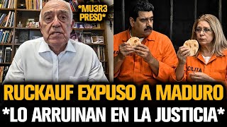 RUCKAUF EXPUSO A MADURO Y COMO LO ARRUINAN EN LA JUSTICIA