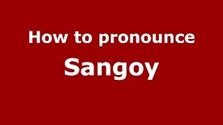 How to pronounce Sangoy