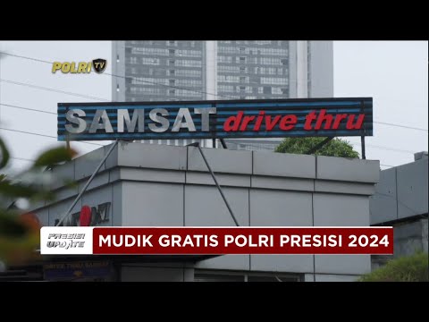 PRESISI UPDATE : PENDAFTARAN MUDIK GRATIS POLRI PRESISI 2024 22/03/2024 10.00