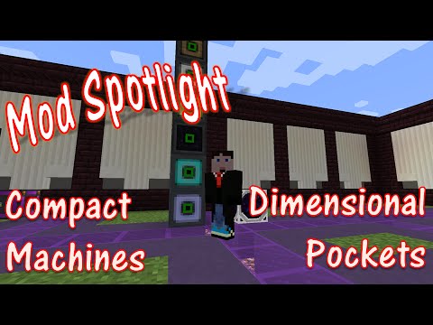 Mod Spotlight - Compact Machines and Dimensional Pockets