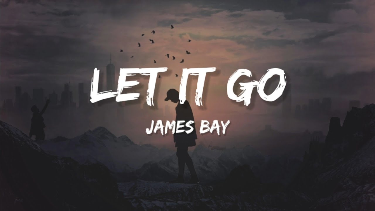 Watch James Bay - Let it go (Lyrics) now James Bay - Let it go (Lyrics)