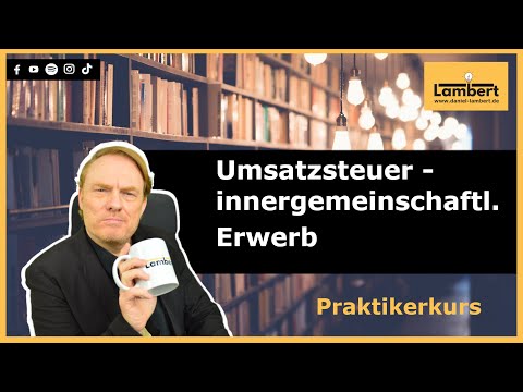 Innergemeinschaftlicher Erwerb  - Firmenkurs Umsatzsteuer