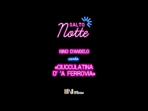 Nino D'Angelo - \Ciucculatina d' 'a ferrovia\ | SalTo Notte