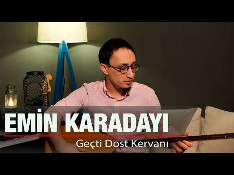 EMİN KARADAYI - GEÇTİ DOST KERVANI