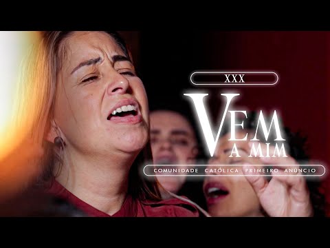 Vem A Mim - Comunidade Católica Primeiro Anúncio