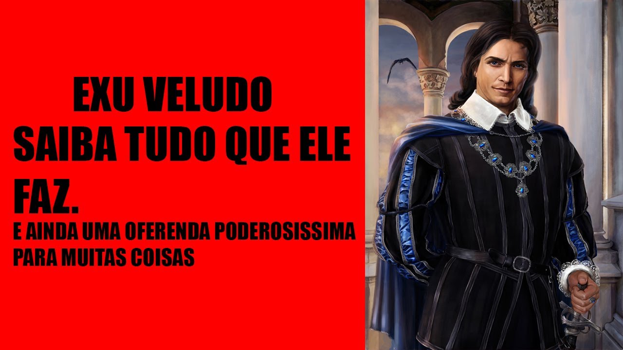 O que faz Exu Veludo e ainda uma oferenda poderosa para obter 4 coisas que todos desejam.
