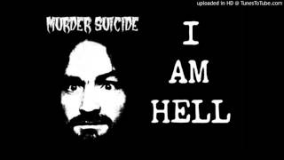 MURDER SUICIDE - 'I AM HELL'