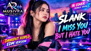 Download lagu Slank – I Miss You But I Hate You | Koplo EDM Version 🎧🔥 (AI Cover Female Vocal) | AR Musivra mp3
