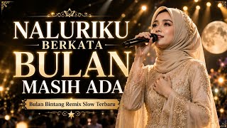 Download lagu DJ NALURIKU BERKATA BULAN MASIH ADA SLOW FULL BASS | DJ BULAN BINTANG DANGDUT REMIX VIRAL TIKTOK🔥🔥 mp3