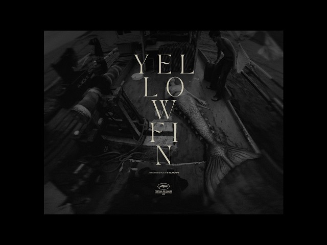 YELLOWFIN | Official Trailer | Festival de Cannes 2026