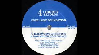 Free Love Foundation - Take My Love (AR Deep Mix)
