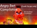 Angry Bert Compilation Sesame Street