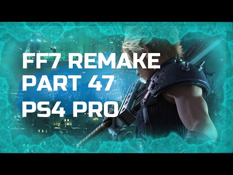 Final Fantasy VII Remake - Walkthrough Part 47 (PS4 Pro - No Commentary)