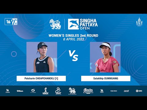 Patcharin CHEAPCHANDEJ vs Salakthip OUNMUANG | Singha Pattaya Open 2023(WS - 2nd Round)