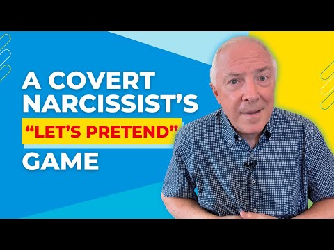 A Covert Narcissist's "Let's Pretend" Game
