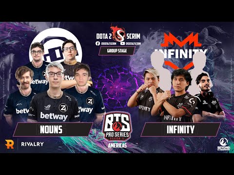 nouns vs Infinity - BTS Pro Series Season 11: Americas - Group Stage - B02