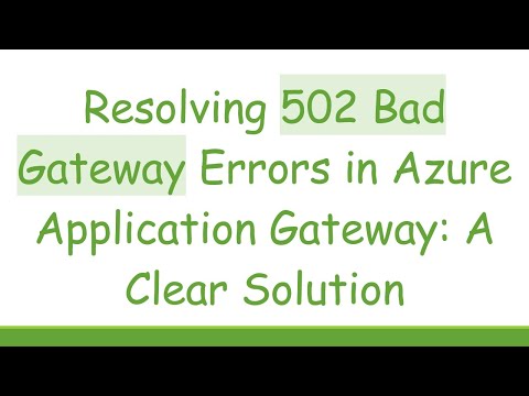 502 Bad Gateway Microsoft Azure Application Gatewayv2