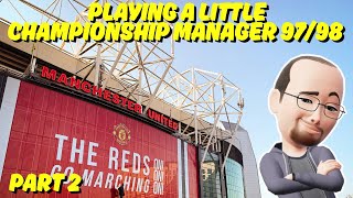 Playing A Little Championship Manager 97/98 (Part 2)