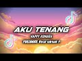DJ AKU TENANG HAPPY ASMARA REMIX FULLBASS