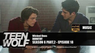 DOROTHY - Wicked Ones | Teen Wolf 6x18 Music [HD]