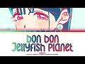 Bon Bon Jellyfish Planet SUB Sua Part 2 ALIEN STAGE 에일리언 스테이지 Color Coded Lyrics HAN