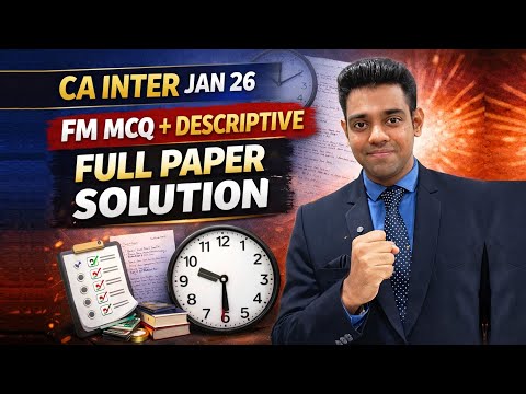 CA Inter Jan 26 FM Exam | MCQ + Descriptive | Complete Paper Explained