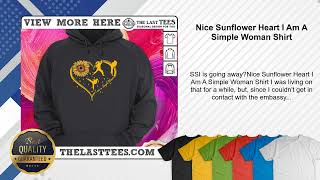 Nice Sunflower Heart I Am A Simple Woman Shirt
