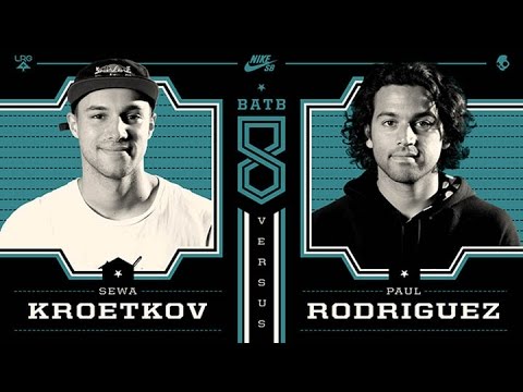 Paul Rodriguez Vs Sewa Kroetkov: BATB8 - Round 2