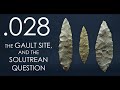 Seven Ages Audio Journal 028: The Gault Site and the Solutrean Question Seven Ages Audio Journal 028: The Gault Site and the Solutrean Question