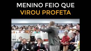 Testemunho do menino feio que virou profeta