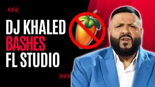 DJ Khaled Bashes Producers Who Use FL Studio!