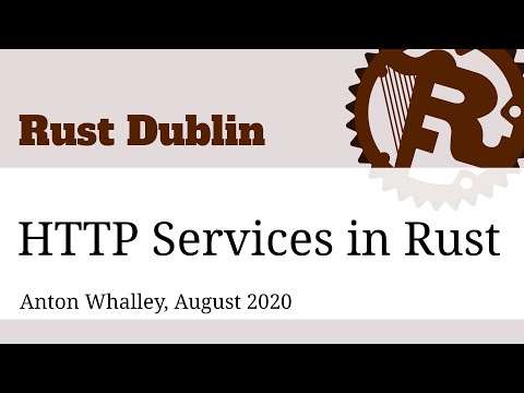 Rust Dublin August 2020 remote meetup - HTTP services in Rust