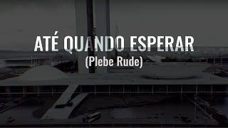 OBEY! - Até Quando Esperar (Plebe Rude)