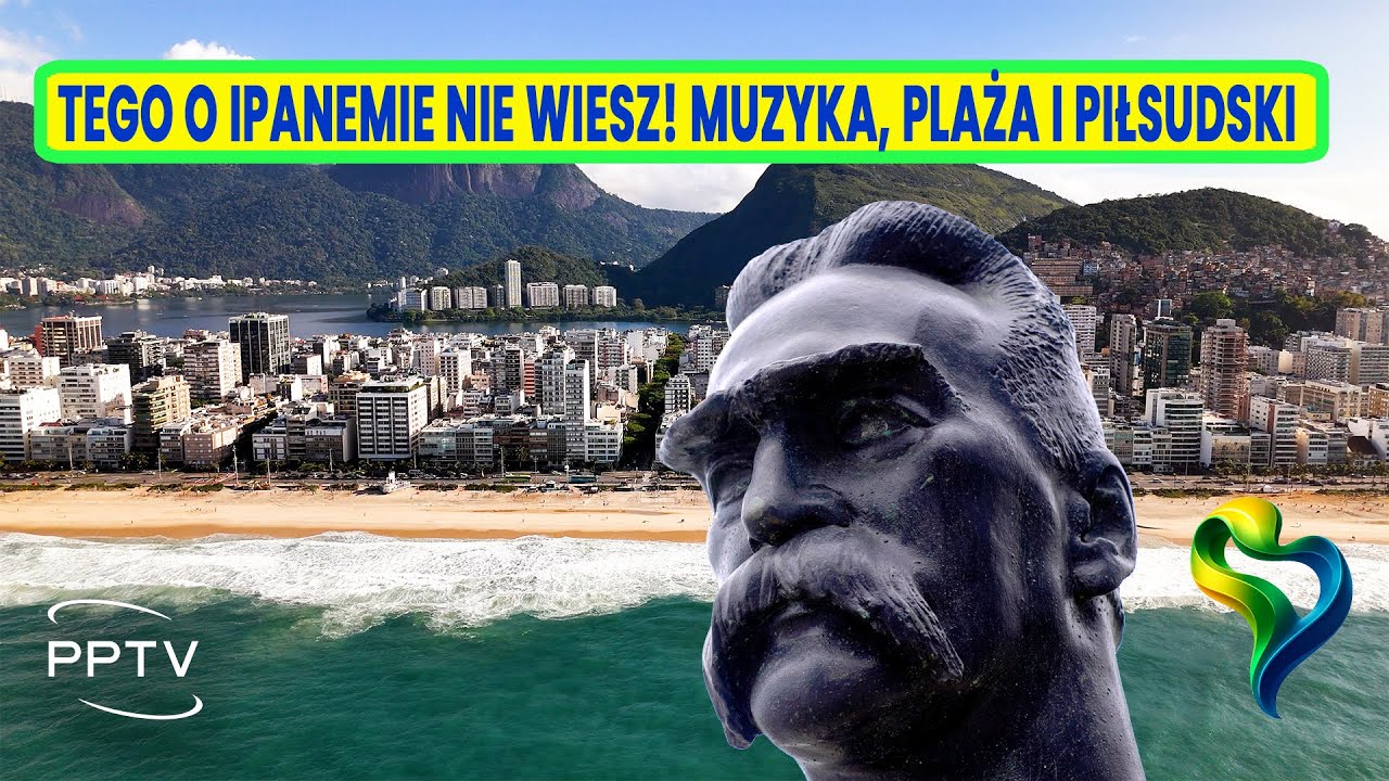 Ipanema, Piłsudski i „Girl from Ipanema” – niezwykła historia PL śladu na najsłynniejszej plaży Rio