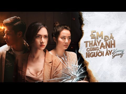 HƯƠNG GIANG - EM ĐÃ THẤY ANH CÙNG NGƯỜI ẤY (#EDTACNA) (#ADODDA2) - OFFICIAL MUSIC VIDEO