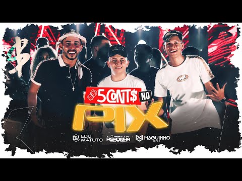 5 Conto No Pix - (Clipe Oficial) - A Turma Da Pisadinha, Maguinho, Edu Matuto