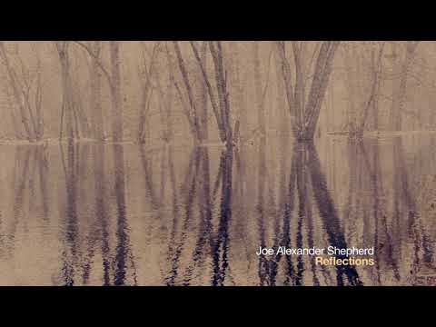 Joe Alexander Shepherd - Reflections (Official Audio)