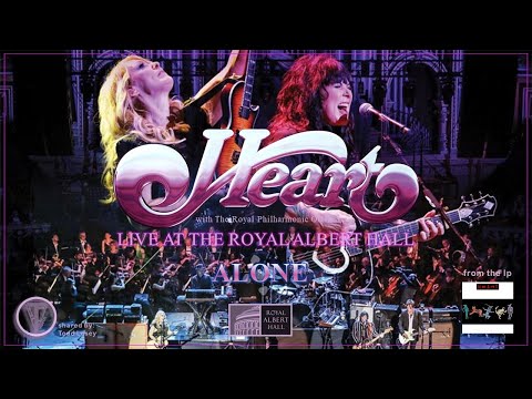 Heart - "Alone" (Live at the Royal Albert Hall) - With The Royal Philharmonic Orchestra